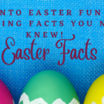 Hop into Easter Fun: 10 Egg-citing Facts You Never Knew!