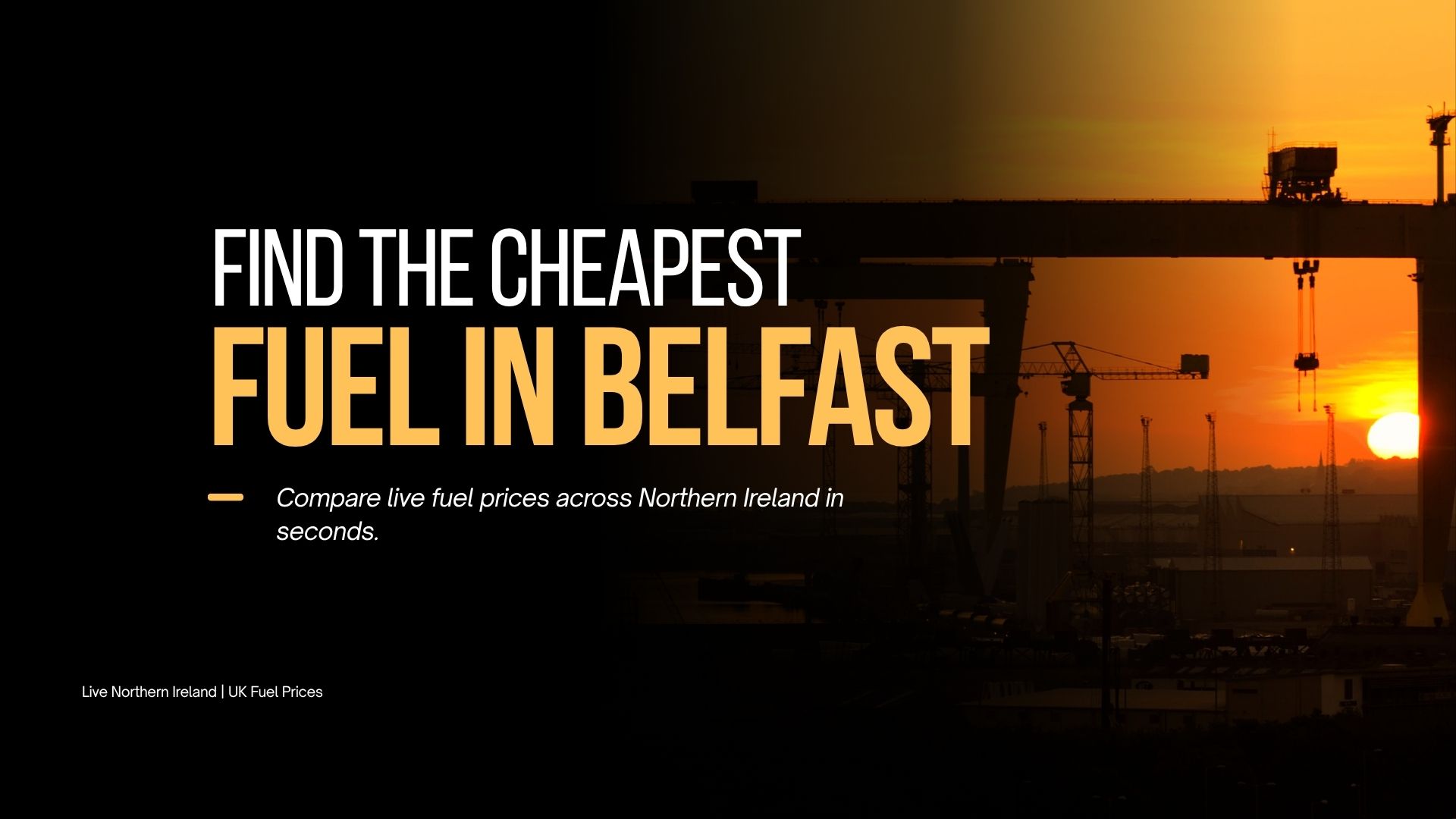 FIND THE CHEAPEST FUEL IN BELFAST